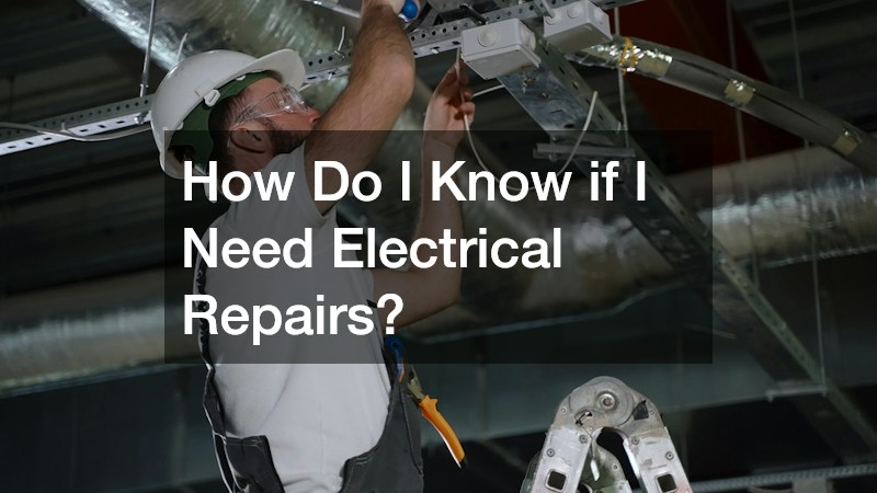 How Do I Know if I Need Electrical Repairs?